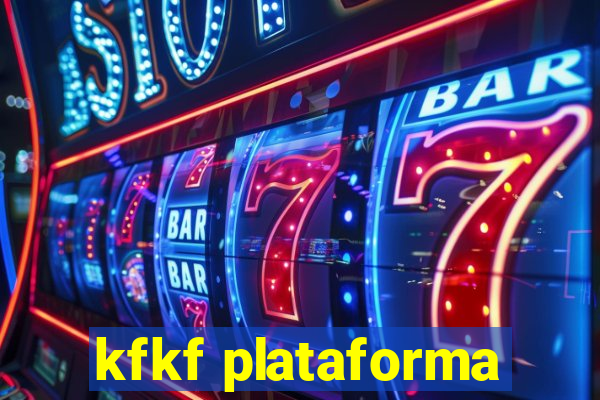 kfkf plataforma